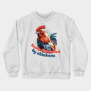 Easily Distracted by Chickens Crewneck Sweatshirt